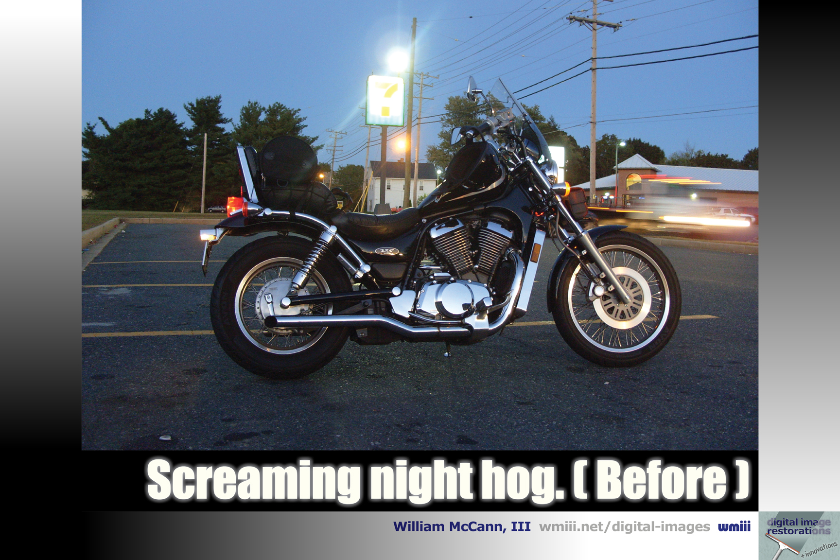 On my screaming night hog.